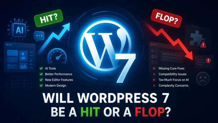 WordPress 7 hit or flop